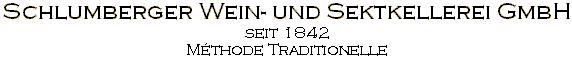 Schlumberger Wein- und Sektkellerei GmbH
seit 1842 Méthode Traditionelle
